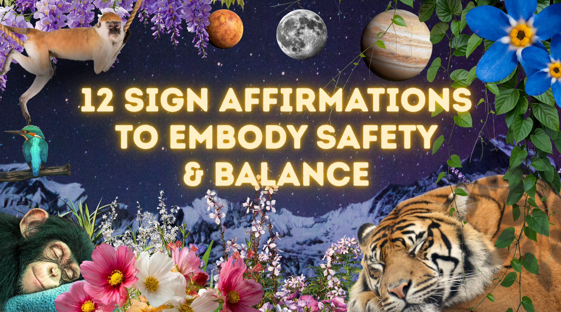 12 Astrological Sign Affirmations to Embody Safety & Balance