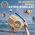 Personal Astro-Podcast | 15 Minutes